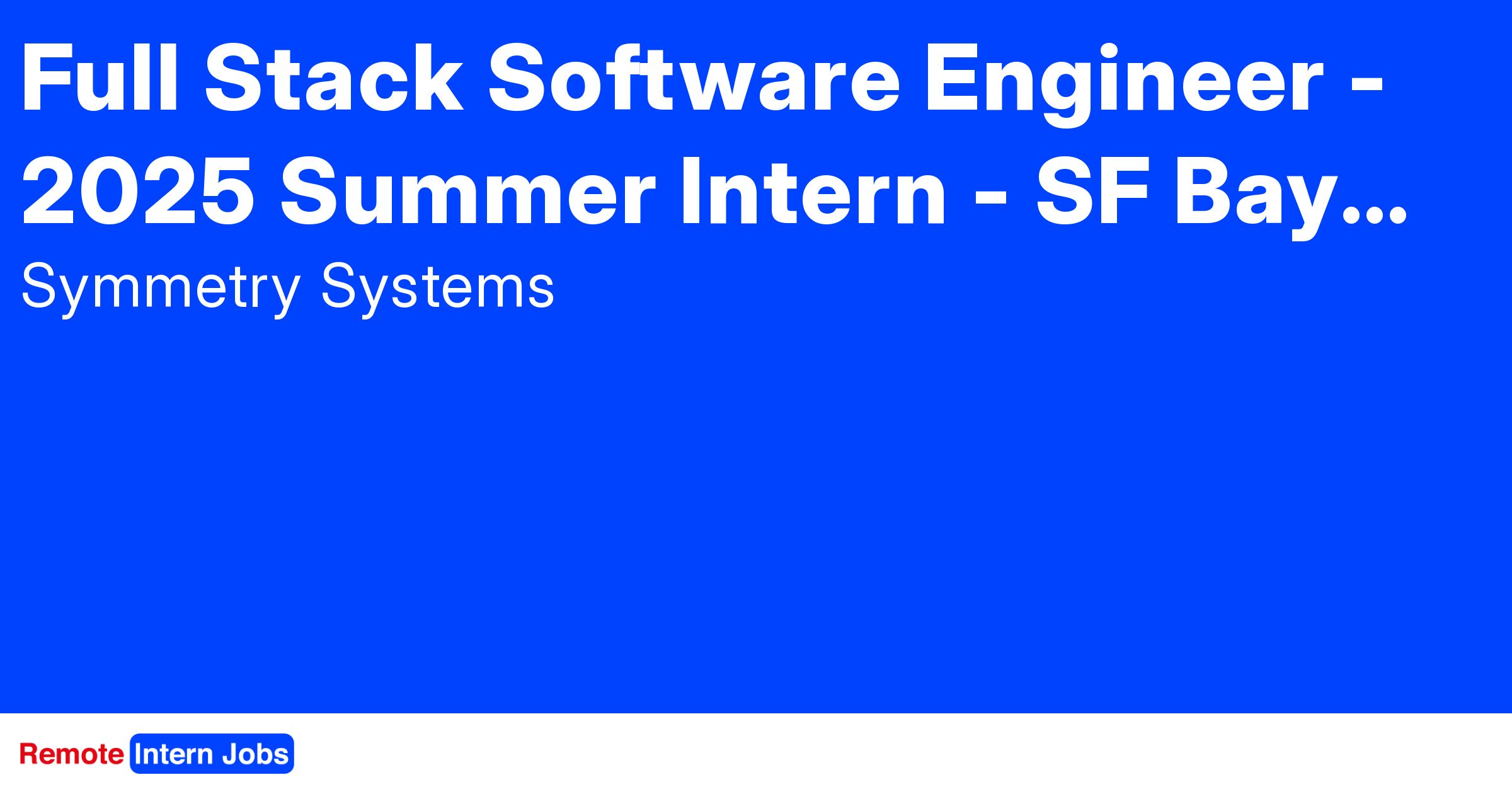 Full Stack Software Engineer 2025 Summer Find remote internships