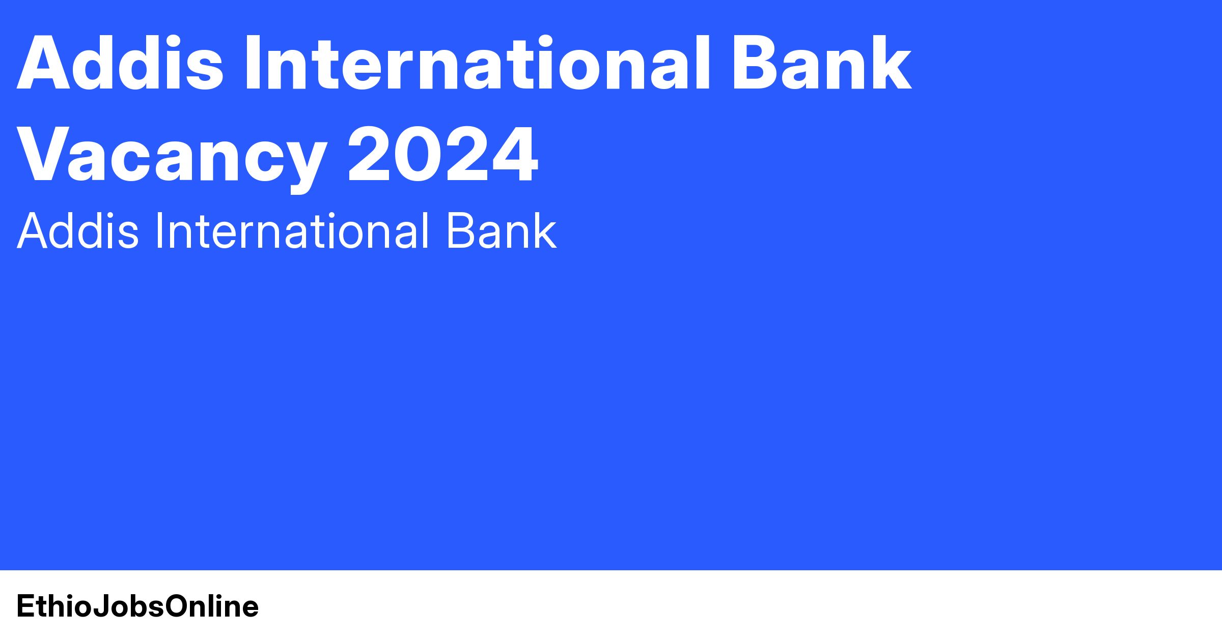 Addis International Bank Vacancy 2024 Ethiojobs Vacancy in Ethiopia