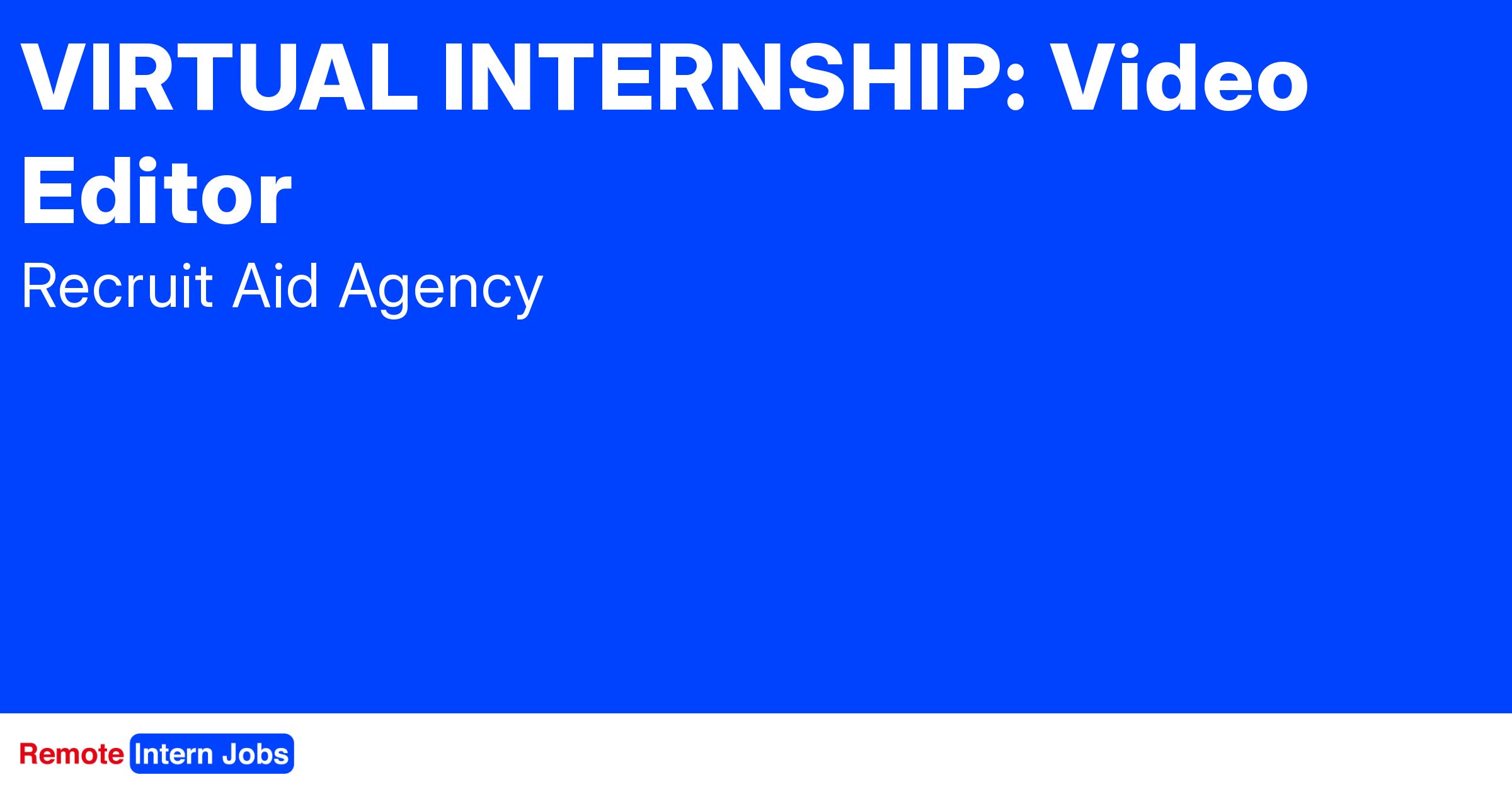 VIRTUAL INTERNSHIP Video Editor at Recruit Find remote internships