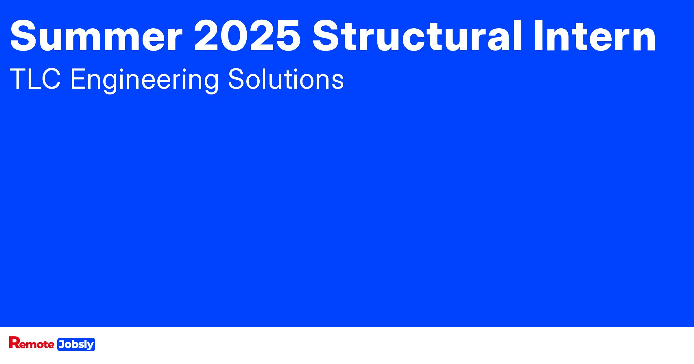 Summer 2025 Structural Intern at TLC Engineering Find remote jobs