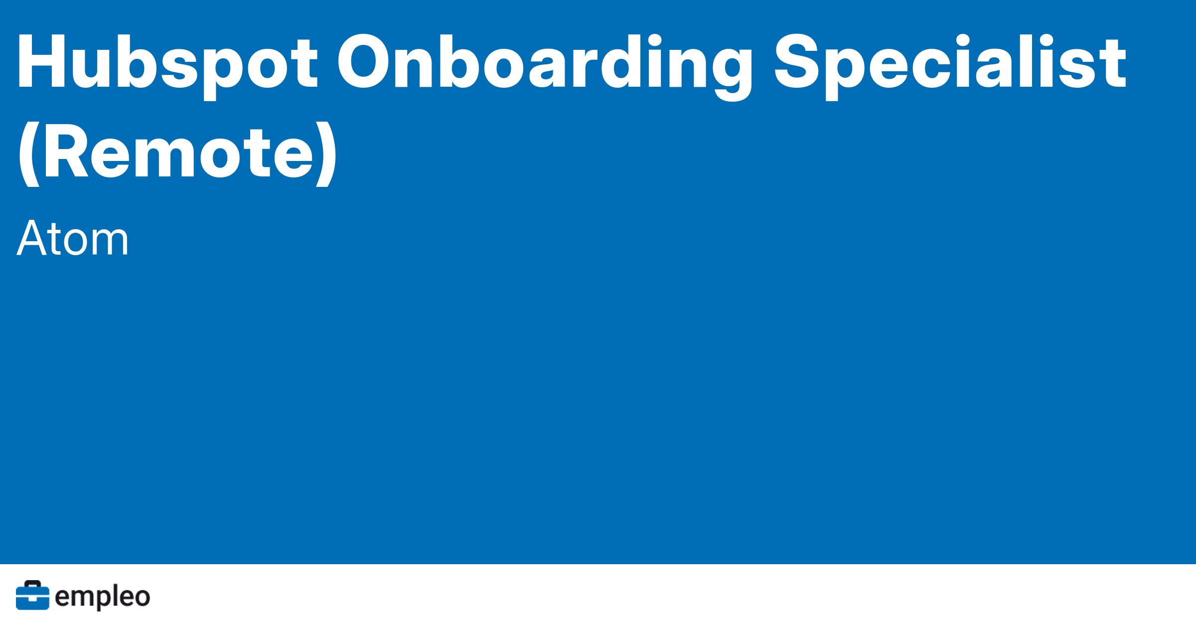Hubspot Onboarding Specialist (Remote) at Atom
