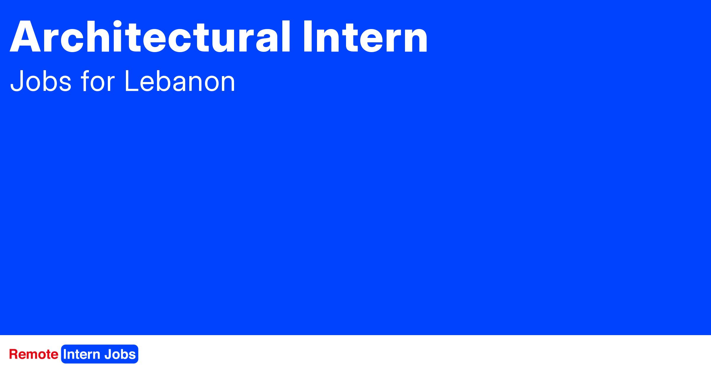 Architectural Intern at Jobs for Lebanon Find remote internships