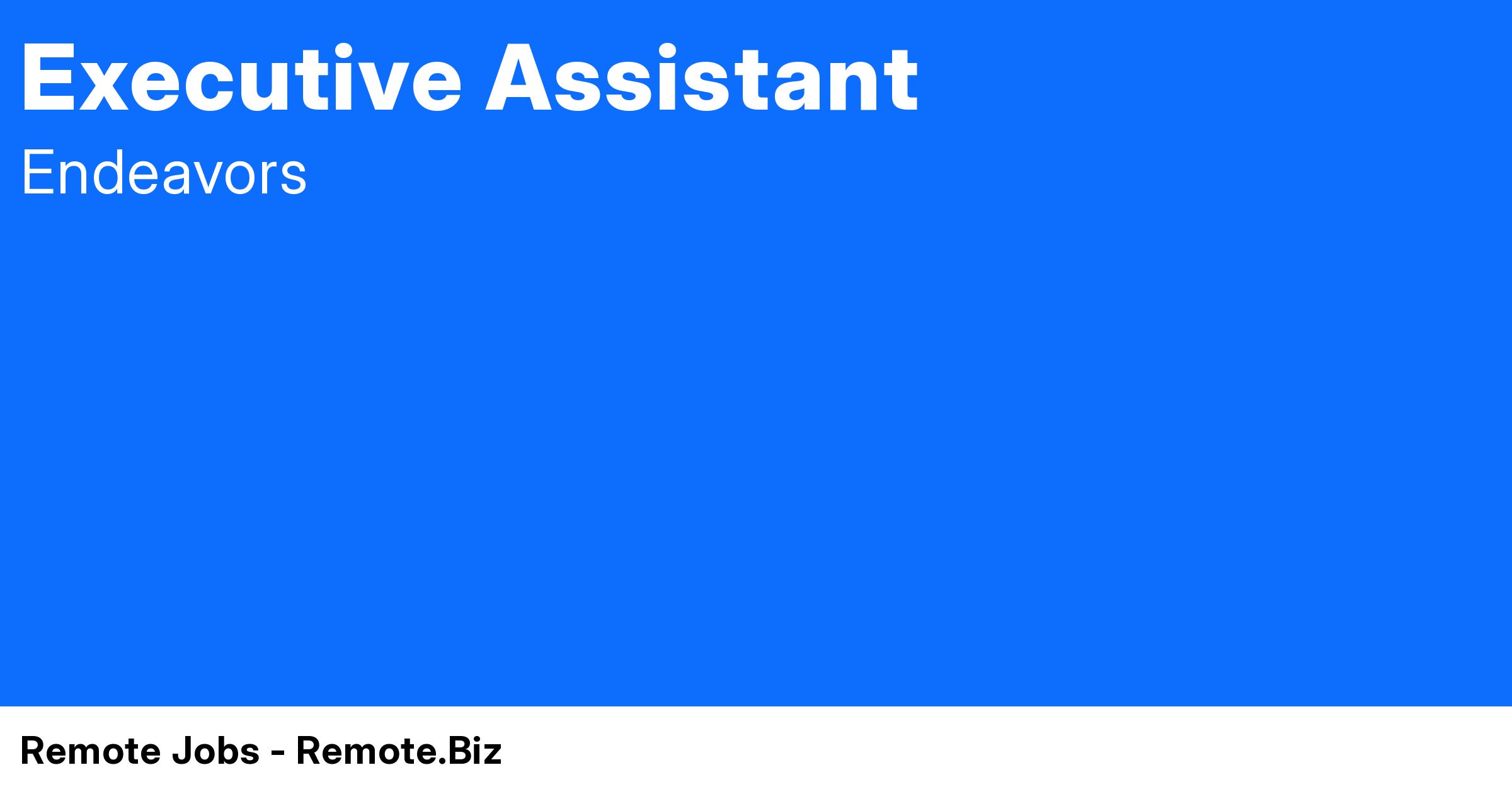 Executive Assistant at Endeavors Remote Jobs