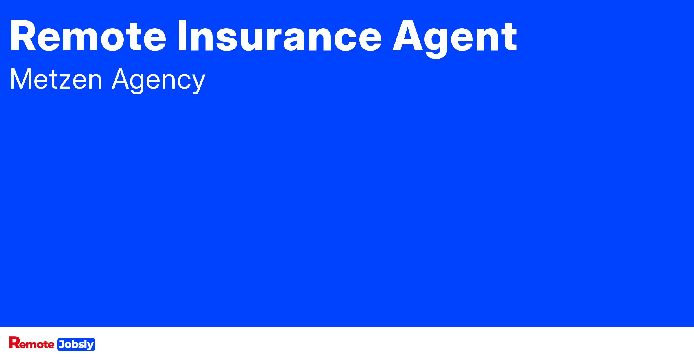 Remote Insurance Agent at Metzen Agency Find remote jobs