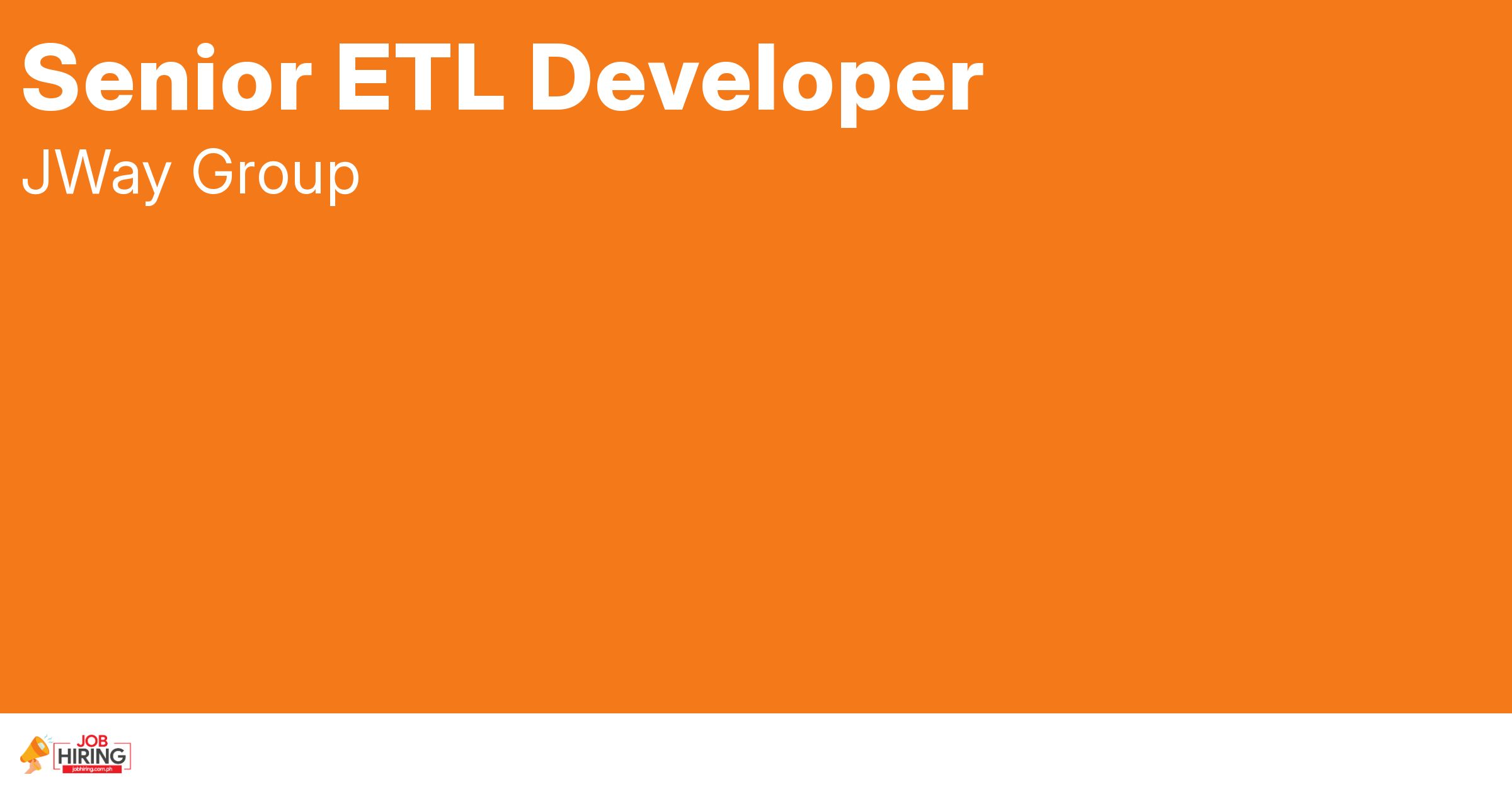 Senior ETL Developer at Job Hiring Philippines