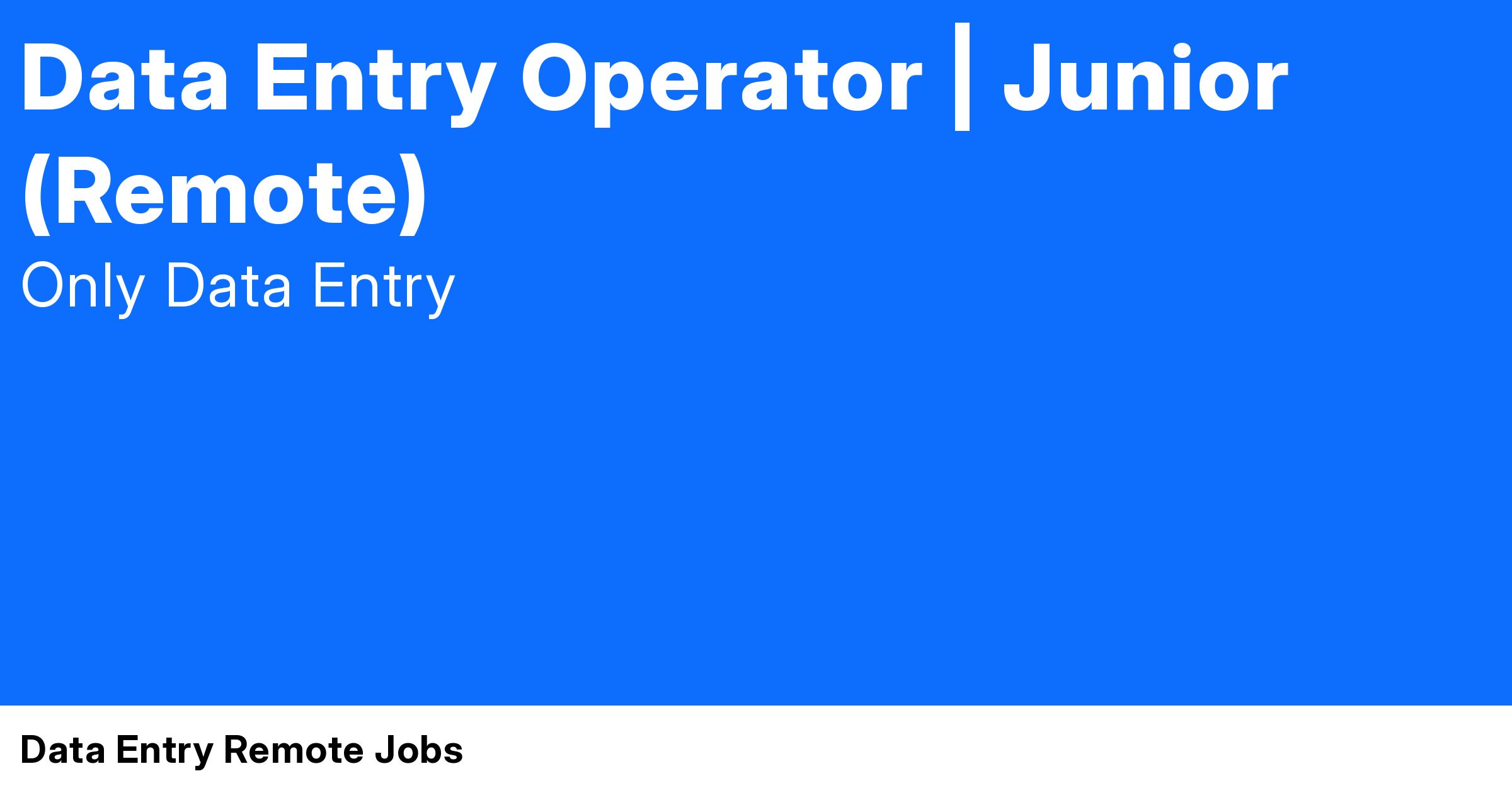 Data Entry Operator Junior (Remote) at Only Data Entry Remote Jobs
