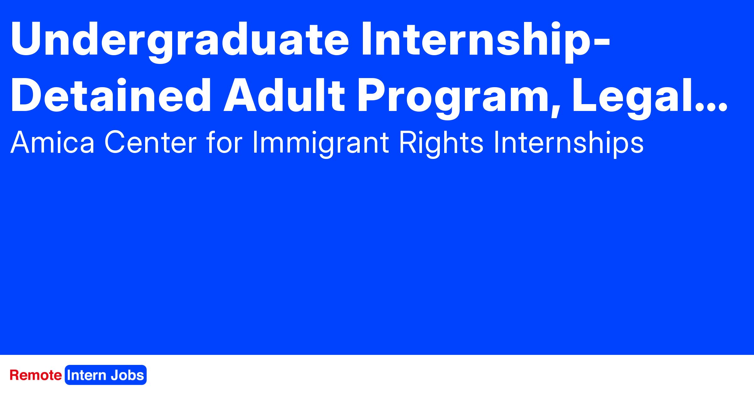 Undergraduate Internship Detained Adult Find remote internships